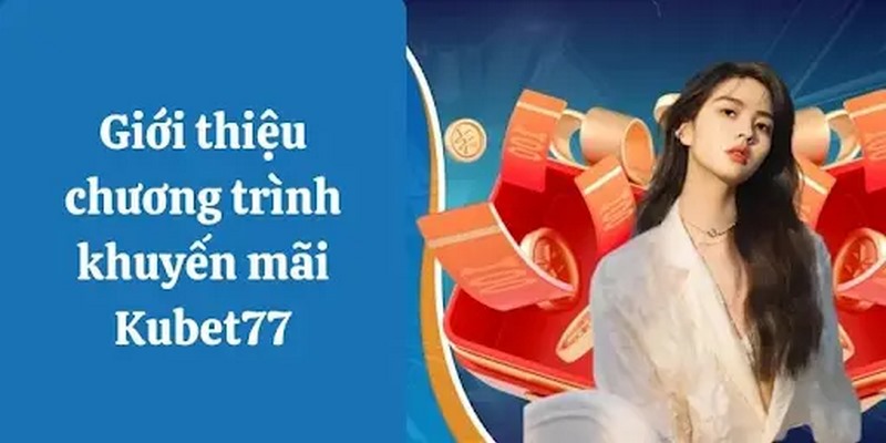 Khuyến Mãi Kubet77