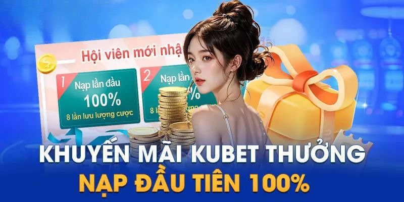 Nạp tiền lần đầu nhận thưởng lên đến 100% trong vòng 24 giờ