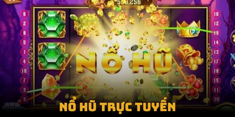 Nổ Hũ Trực Tuyến