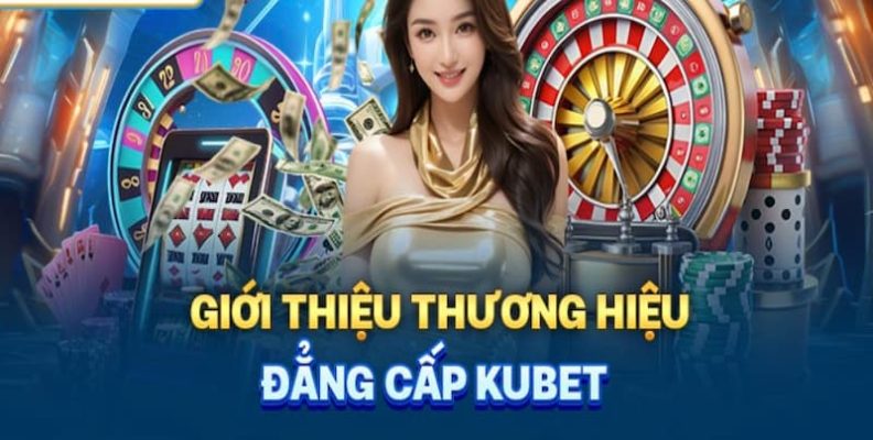 KUBET77 là nhà cái như thế nào?